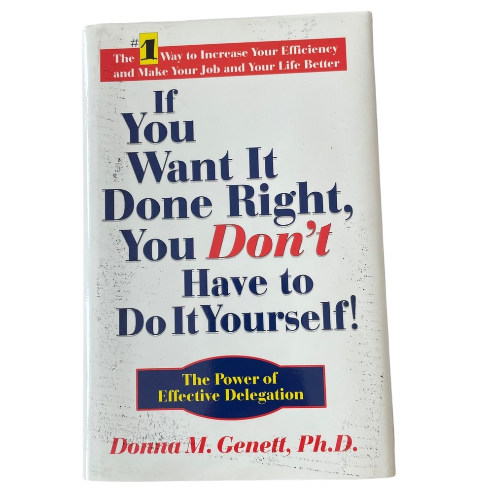 If You Want It Done Right, You Don’t Have to Do It Yourself! - Hardcover NWOT